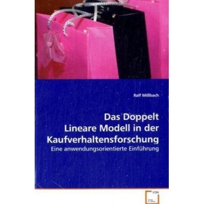 Mißbach Ralf: Das Doppelt Lineare Modell in der Kaufverhalte, Taschenbuch von Ralf Missbach, VDM, 978-3-639-07534-2