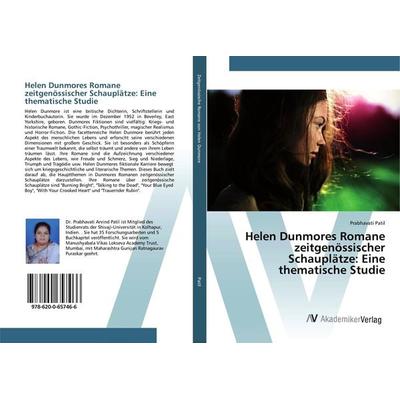 Helen Dunmores Romane zeitgenössischer Schauplätze: Eine thematische Studie, Taschenbuch von Prabhavati Patil, AV Akademikerverlag, 978-620-0-65746-6