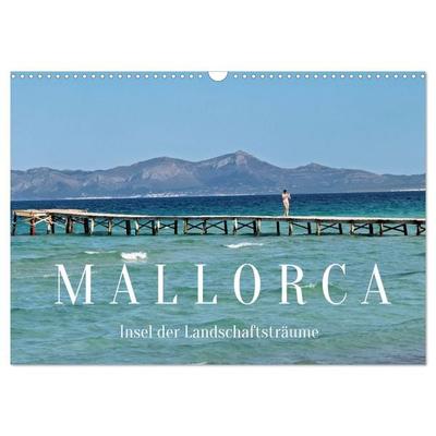 Mallorca - Insel der Landschaftsträume (Wandkalender 2026 DIN A3 quer), CALVENDO Monatskalender