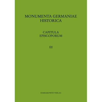 Capitula episcoporum, Teil 3, Taschenbuch von , Harrassowitz, 978-3-447-17299-8