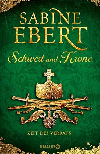 Sabine Ebert - Schwert und Krone - Zeit des Verrats: Roman (Das Barbarossa-Epos, Band 3) - Preis vom 15.10.2026 23:06:25 h