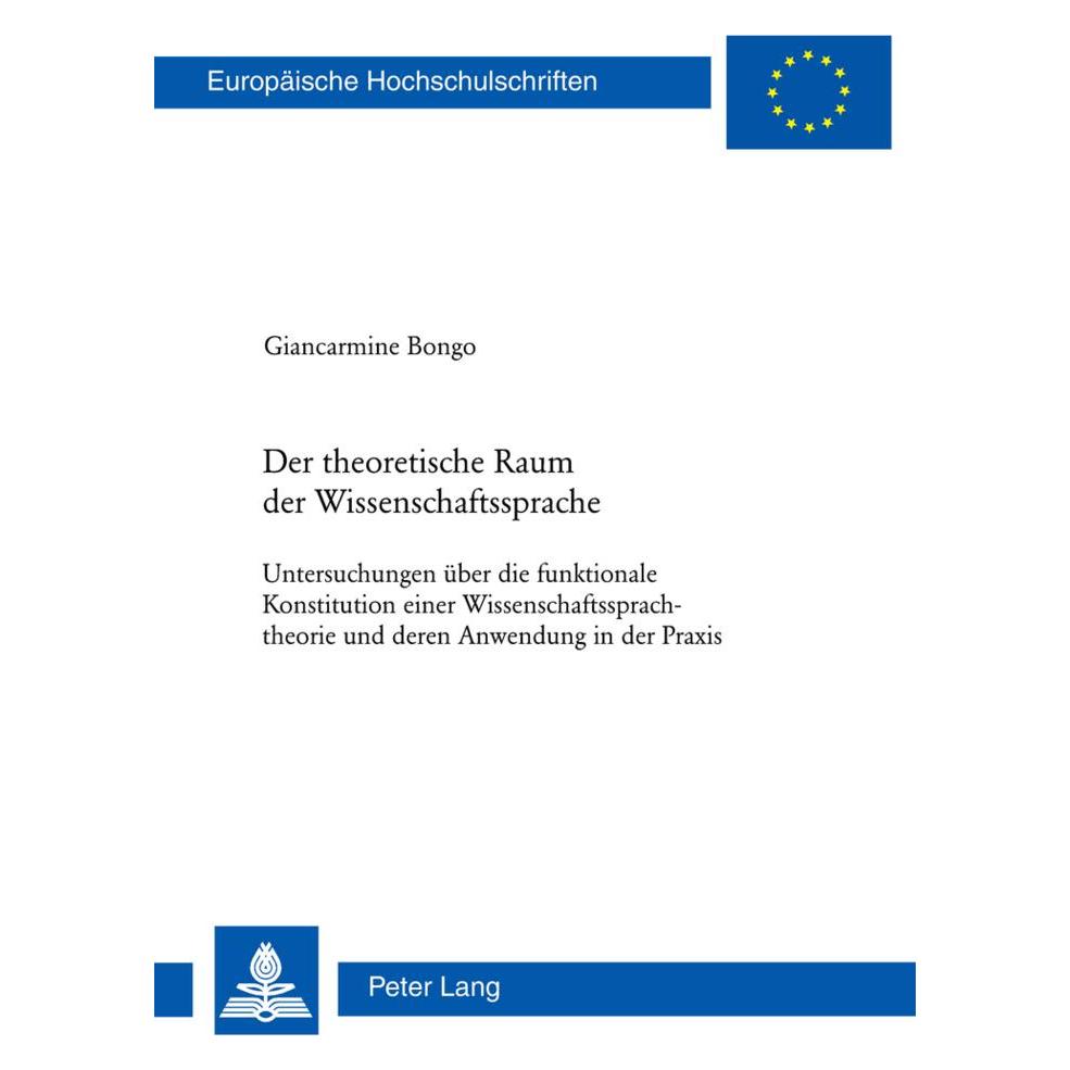 Peter Lang Der theoretische Raum der Wissenschaftssprache (Deutsch, Softcover, Giancarmine Bongo) (56026662)