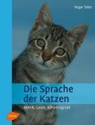 Roger Tabor - Die Sprache der Katzen: Mimik, Laute, Körpersignale - Preis vom 09.10.2026 07:28:09 h