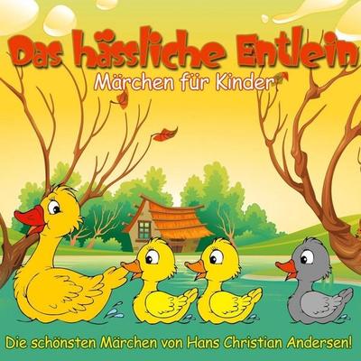 Das hässliche Entlein - Hans Chritian Andersen, Audio, 4056198068694