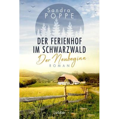 Der Ferienhof im Schwarzwald - Der Neubeginn, Taschenbuch von Sandra Poppe, Lübbe, 978-3-404-19285-4