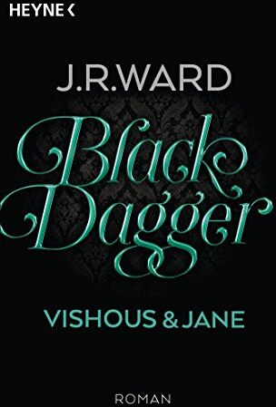 Ward, J. R. - Black Dagger - Vishous & Jane: Roman (BLACK DAGGER Doppelbände, Band 5) - Preis vom 09.10.2026 07:28:09 h