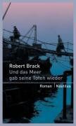 Robert Brack - Und das Meer gab seine Toten wieder - Preis vom 09.10.2026 07:28:09 h