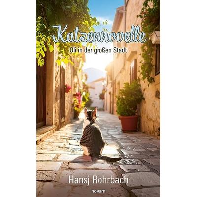 Katzennovelle, Taschenbuch von Hansj Rohrbach, Novum Verlag, 978-3-7116-0934-2