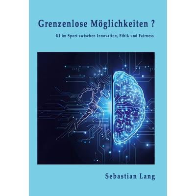 Grenzenlose Möglichkeiten?, Taschenbuch von Sebastian Lang, BoD – Books on Demand, 978-3-7597-2003-0