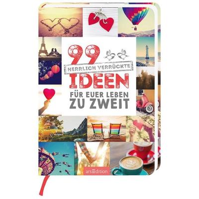 99 herrlich verrückte Ideen für euer Leben zu zweit, Taschenbuch von , arsedition, 978-3-8458-2504-5