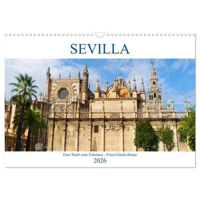 Sevilla Eine Stadt zum Träumen (Wandkalender 2026 DIN A3 quer), CALVENDO Monatskalender
