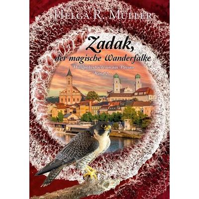Zadak, der magische Wanderfalke, Taschenbuch von Helga R. Müller, BoD – Books on Demand, 978-3-695-18796-6