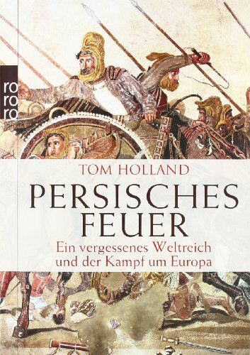 Tom Holland - Persisches Feuer: Ein vergessenes Weltreich und der Kampf um Europa - Preis vom 17.10.2026 19:25:27 h