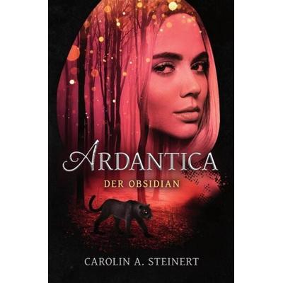 Ardantica, Taschenbuch von Carolin A. Steinert, Epubli, 978-3-7485-6967-1