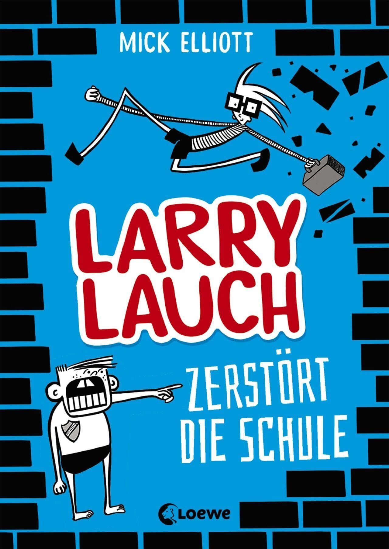 Mick Elliott - Larry Lauch zerstört die Schule (Band 1) - Preis vom 09.10.2026 07:28:09 h