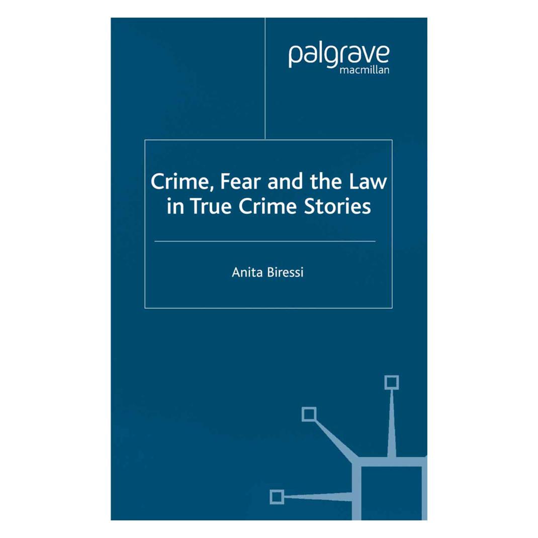 Springer Crime, Fear and the Law in True Crime Stories (Englisch, Softcover, Anita Biressi) (55816993)