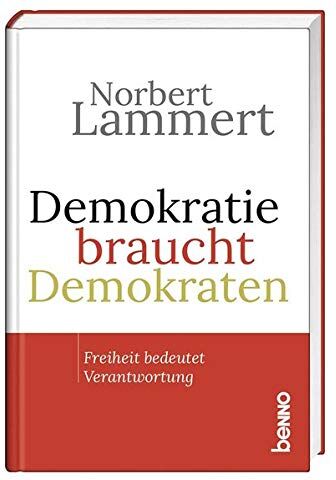 Norbert Lammert - Demokratie braucht Demokraten: Freiheit bedeutet Verantwortung - Preis vom 09.10.2026 07:28:09 h