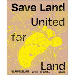 Save Land, Fachbücher von Bundeskunsthalle Bonn, UNCCD/G20 Global Land Initiative