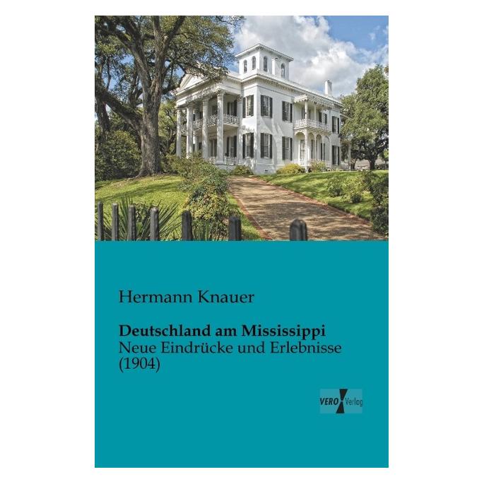 Vero Deutschland am Mississippi (Deutsch, Softcover, Hermann Knauer) (55529501)