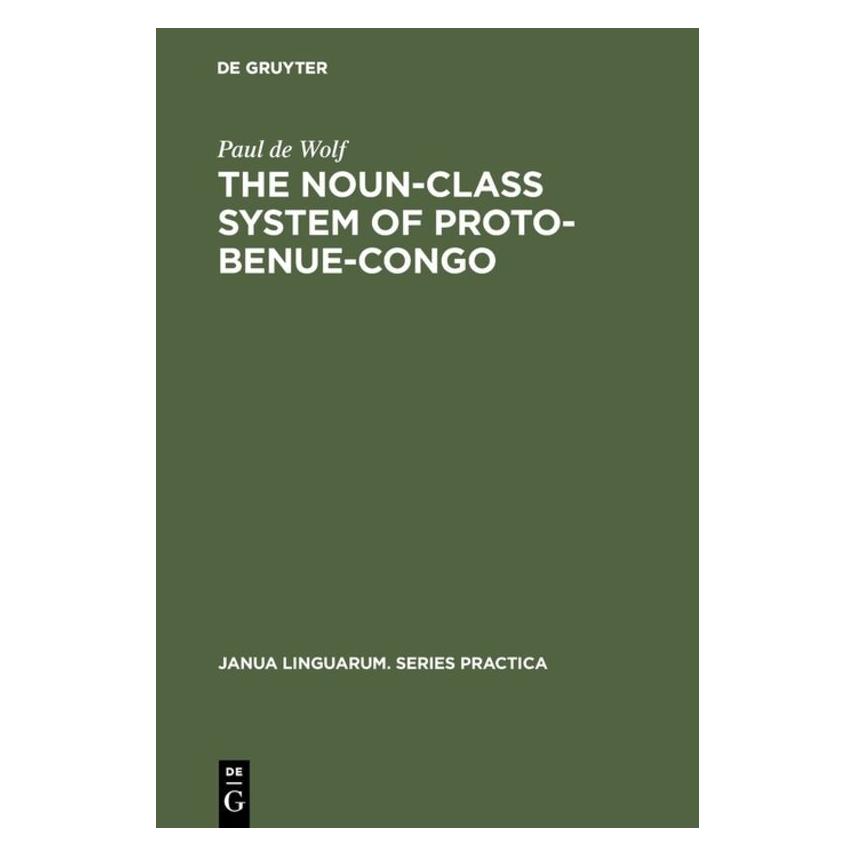 De Gruyter The Noun-Class System of Proto-Benue-Congo (Englisch, Hardcover, Paul de Wolf) (71876573)