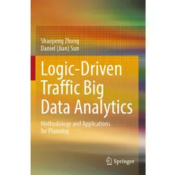 Logic-Driven Traffic Big Data Analytics, Fachbücher von Daniel (Jian) Sun, Shaopeng Zhong