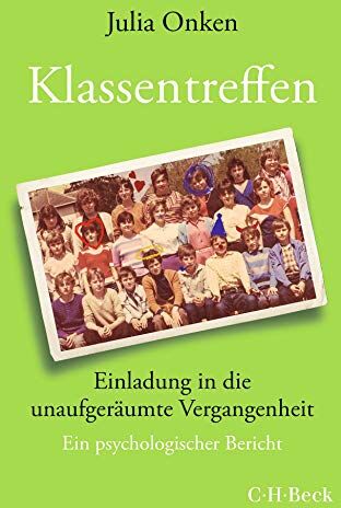 Julia Onken - Klassentreffen: Einladung in die unaufgeräumte Vergangenheit (Beck Paperback) - Preis vom 30.09.2026 22:30:23 h