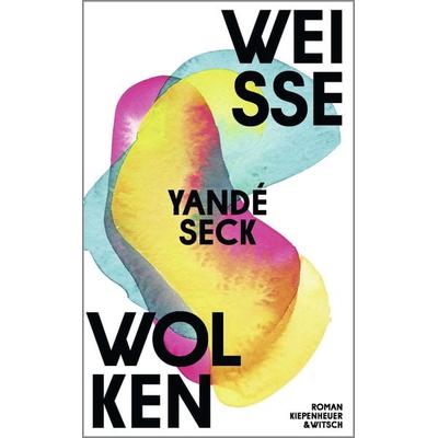 Weiße Wolken, Gebundene Ausgabe von Yandé Seck, Kiepenheuer & Witsch