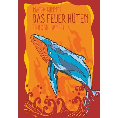 Das Feuer hüten, Gebundene Ausgabe von Magda Wimmer, Buchschmiede, 978-3-99152-024-5