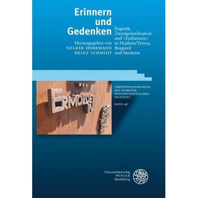 Erinnern und Gedenken, Taschenbuch von Volker Herrmann,Heinz Schmidt, Universitätsverlag Winter GmbH Heidelberg, 978-3-8253-5621-7