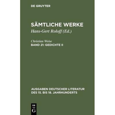 Gedichte II, Gebundene Ausgabe von Christian Weise, De Gruyter, 978-3-11-006745-3