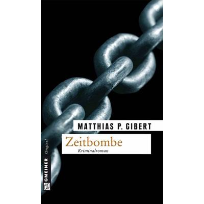 Zeitbombe / Paul Lenz Bd. 8, Taschenbuch von Matthias P. Gibert, Gmeiner-Verlag