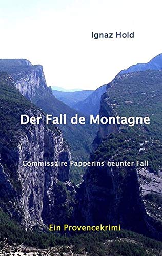 Ignaz Hold - Der Fall de Montagne: Commissaire Papperins neunter Fall - Ein Provencekrimi - Preis vom 13.10.2026 19:28:25 h