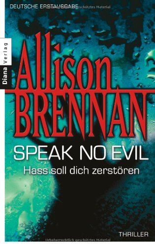 Allison Brennan - Speak no evil - Hass soll dich zerstören: Thriller - Preis vom 10.10.2026 11:48:34 h