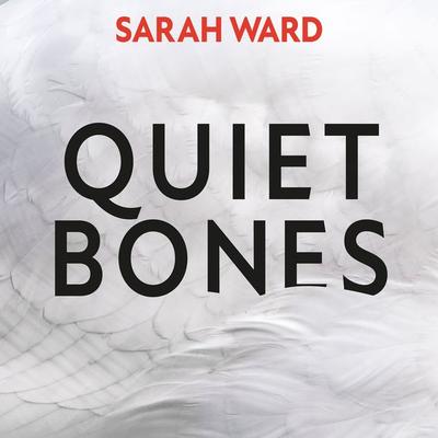 Quiet Bones - Sarah Ward, Audio, 9781399188371