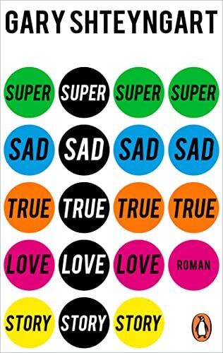 Gary Shteyngart - Super Sad True Love Story: Roman. »Zum Schreien komisch. Wenn es nicht so realistisch wäre.« (ZDF Aspekte) - Preis vom 11.10.2026 03:10:56 h