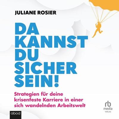 Da kannst du sicher sein! - Juliane Rosier, Audio, 9783691280104