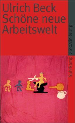 Ulrich Beck - Schöne neue Arbeitswelt (suhrkamp taschenbuch) - Preis vom 30.09.2026 09:01:18 h