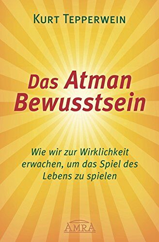 Kurt Tepperwein - Das Atman Bewusstsein: Wie wir zur Wirklichkeit erwachen, um das Spiel des Lebens zu spielen - Preis vom 14.10.2026 23:07:16 h