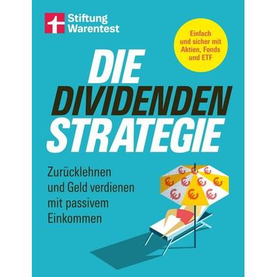 Die Dividenden-Strategie, Taschenbuch von Heinz-Peter Arndt,Birgit Wetjen, Stiftung Warentest, 978-3-7471-0901-4
