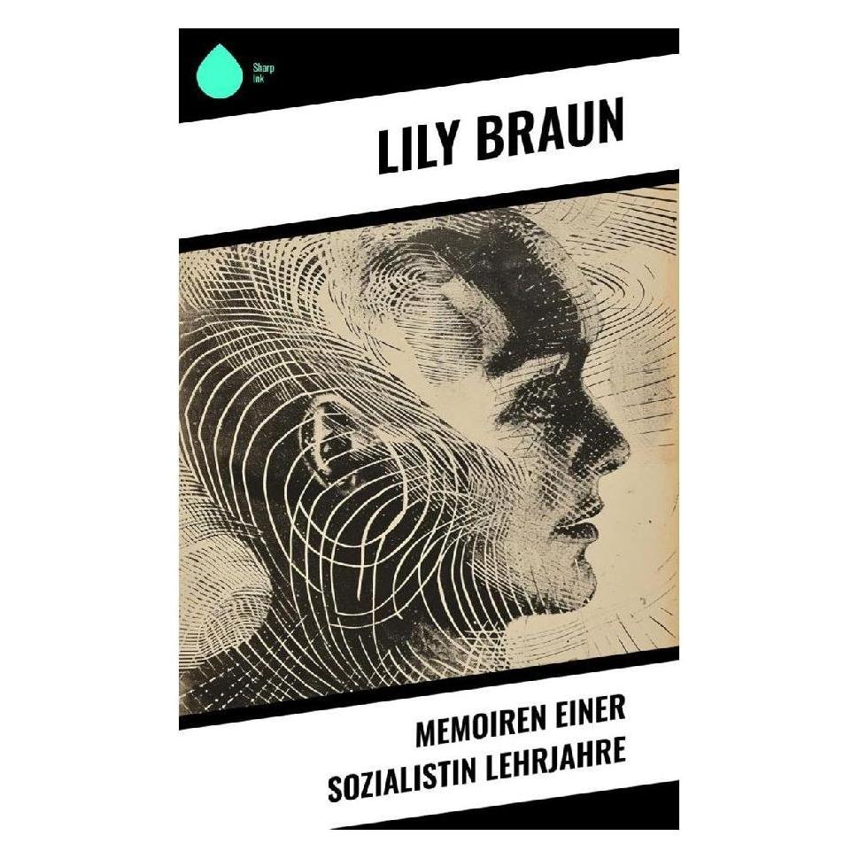 Sharp Ink Memoiren einer Sozialistin Lehrjahre (Lily Braun) (57017872)
