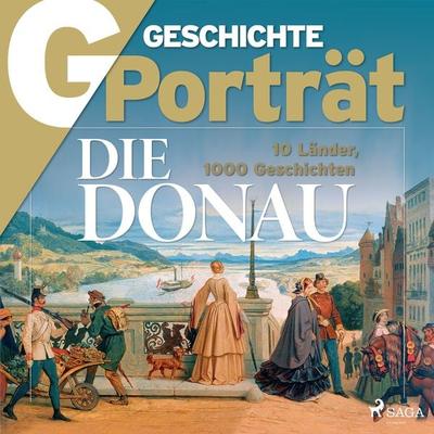 G/GESCHICHTE Porträt - Die Donau - 10 Länder, 1000 Geschichten - G. Geschichte, Audio, 9788728201800