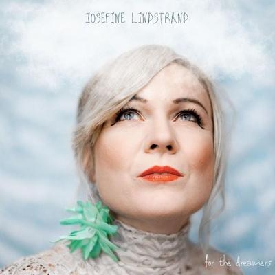 For The Dreamers - Josefine Lindstrand, CD
