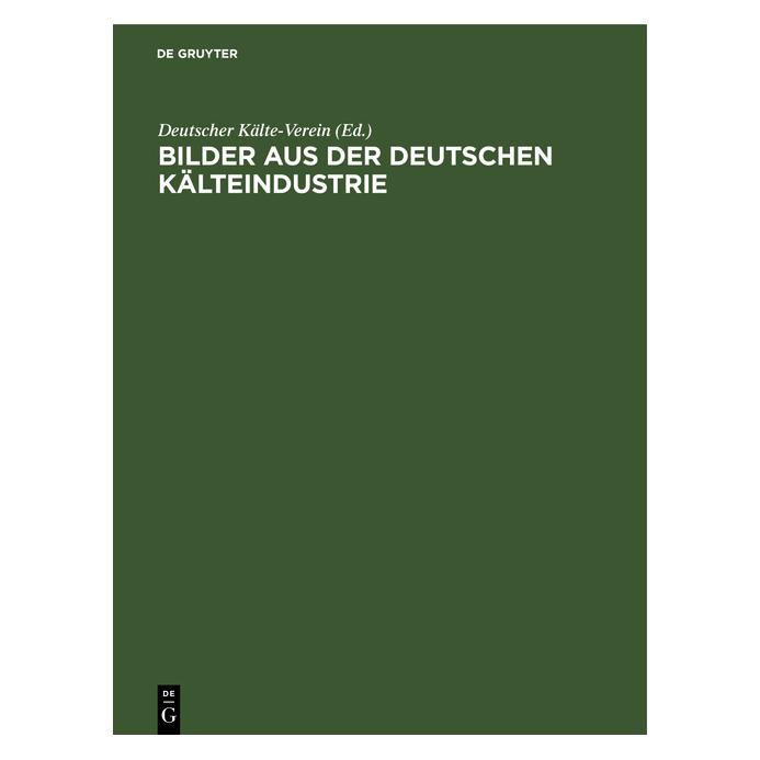 De Gruyter Bilder aus der deutschen Kälteindustrie (Deutsch, Hardcover) (67828391)