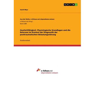 Hautleitfähigkeit. Physiologische Grundlagen und die Relevanz im Kontext der Diagnostik der posttraumatischen Belastungsstörung, Taschenbuch von Sarah