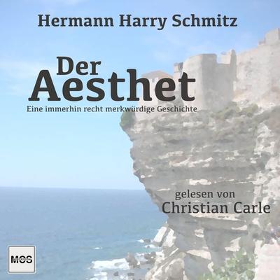 Der Aesthet - Hermann Harry Schmitz, Audio, 4067248251096