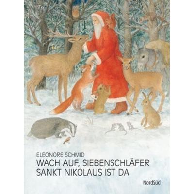 Wach auf, Siebenschläfer, Sankt Nikolaus ist da, Gebundene Ausgabe von Eleonore Schmid, NordSued Verlag AG, 978-3-314-00318-9