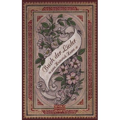 Buch der Lieder, Taschenbuch von Heinrich Heine, Severus Verlag, 978-3-95801-693-4