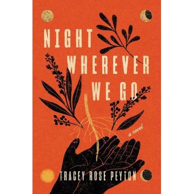 Night Wherever We Go, Taschenbuch von Tracey Rose Peyton, Harper Collins (US), 978-0-06-324988-2