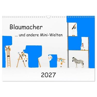 Blaumacher... und andere Mini-Welten (Wandkalender 2027 DIN A3 quer), CALVENDO Monatskalender