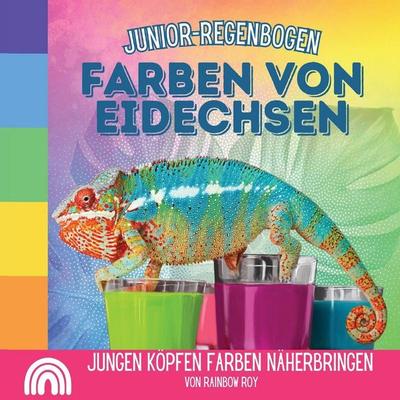 Junior-Regenbogen, Farben von Eidechsen, Taschenbuch von Rainbow Roy, Thomasine Media LLC